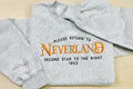 Neverland Embroidered Sweatshirt- Please Return to Neverland, Second Start to The Right, 1953. Cozy & Whimsical Design