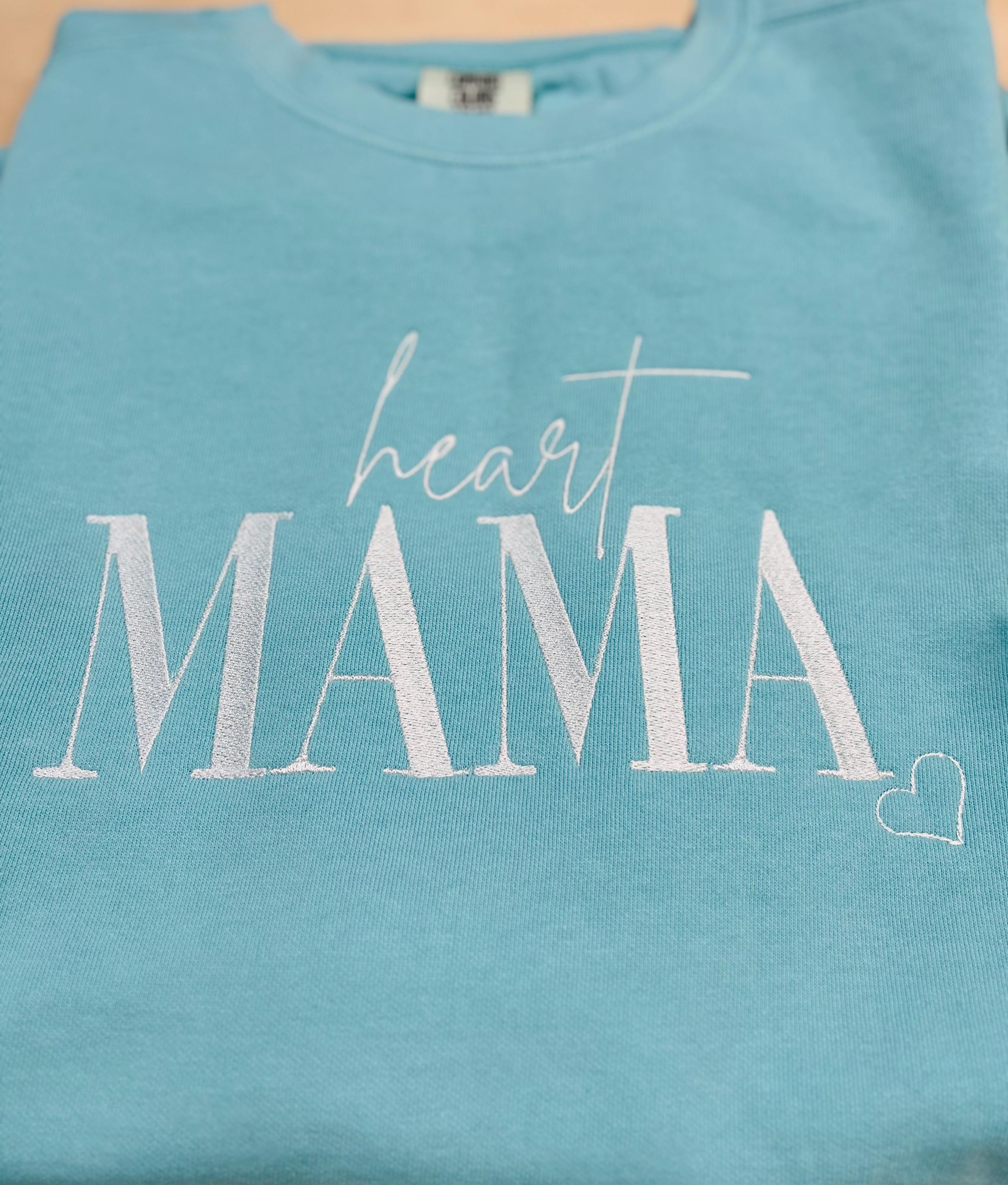 Heart MAMA embroidered sweatshirt. For new mama's or for that special someone.