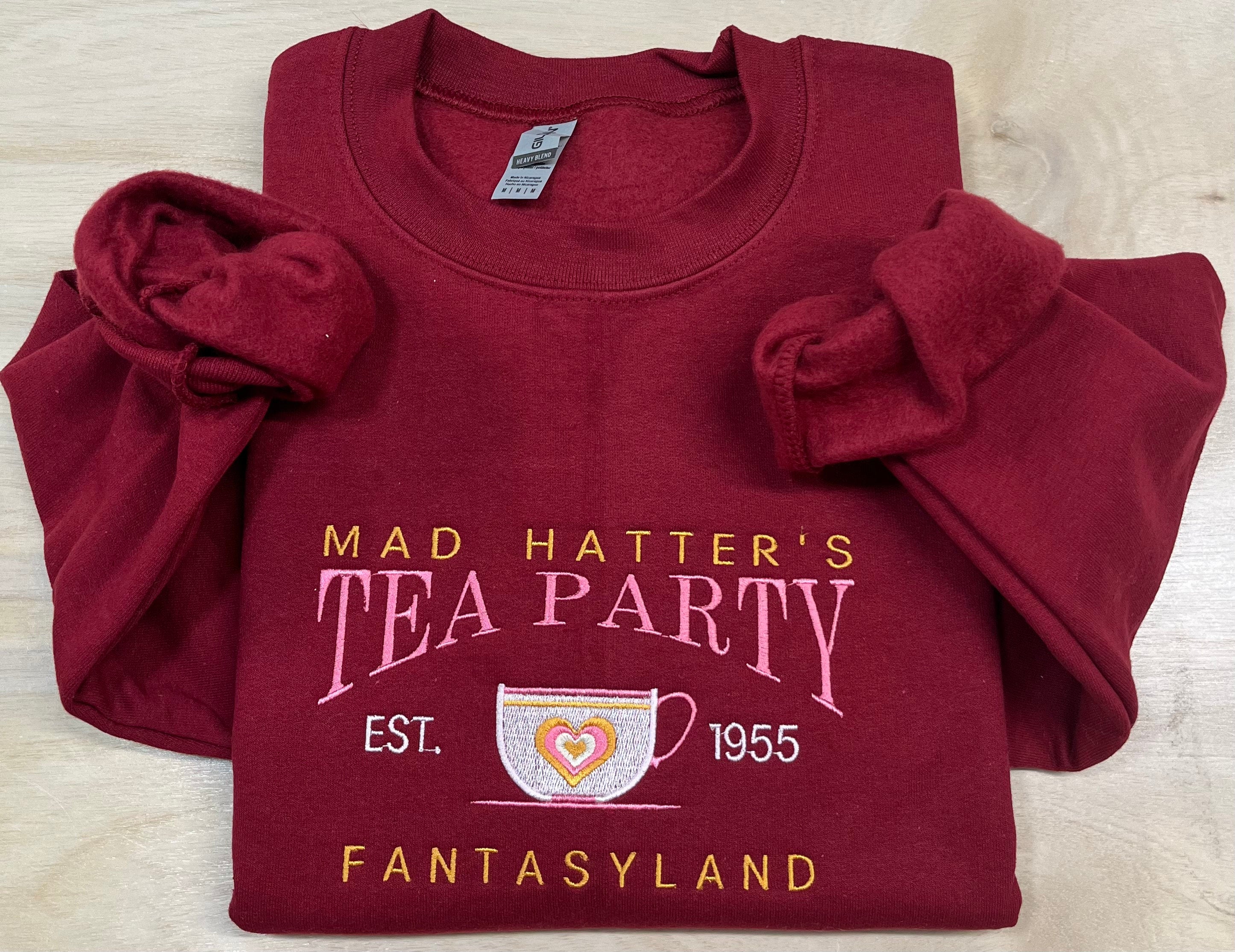 Embroidered Mad Hatter Tea Party Fantasyland shirt, sweatshirt. Magical Disney. Men, Women, Children. Unique Wonderland Apparel for vacation