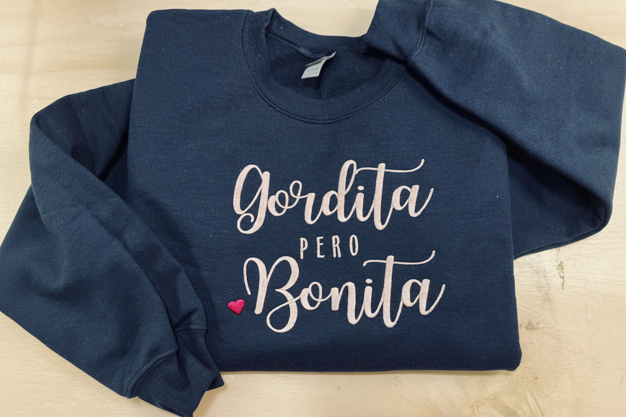 Gordita Pero Bonita embroidered soft and cozy sweatshirt. Perfect for your favorite Tia. Treat yourself or great for a unique gift