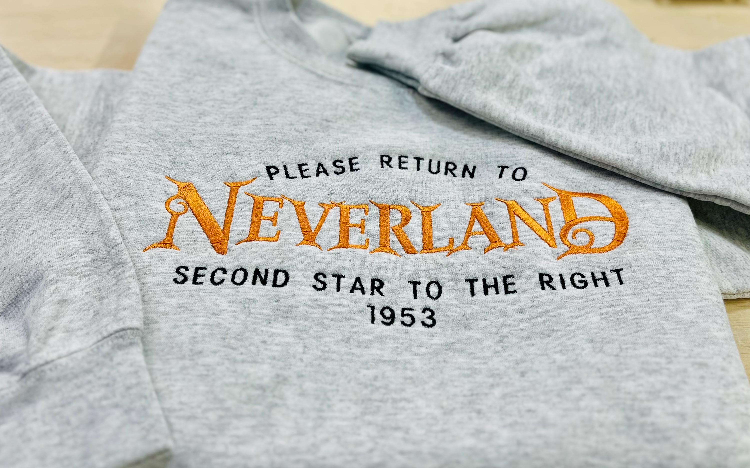 Neverland Embroidered Sweatshirt- Please Return to Neverland, Second Start to The Right, 1953. Cozy & Whimsical Design