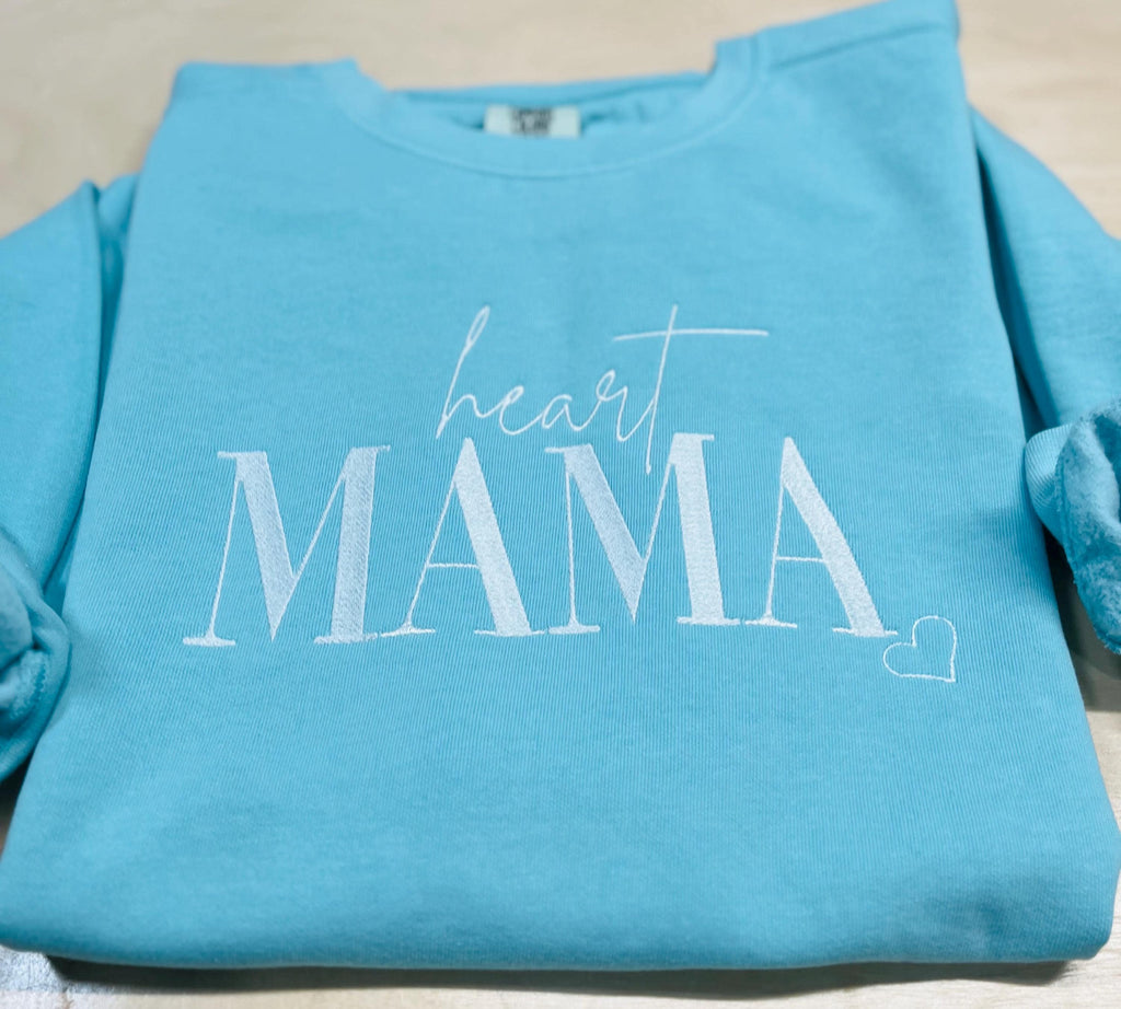 Heart MAMA embroidered sweatshirt. For new mama's or for that special someone.