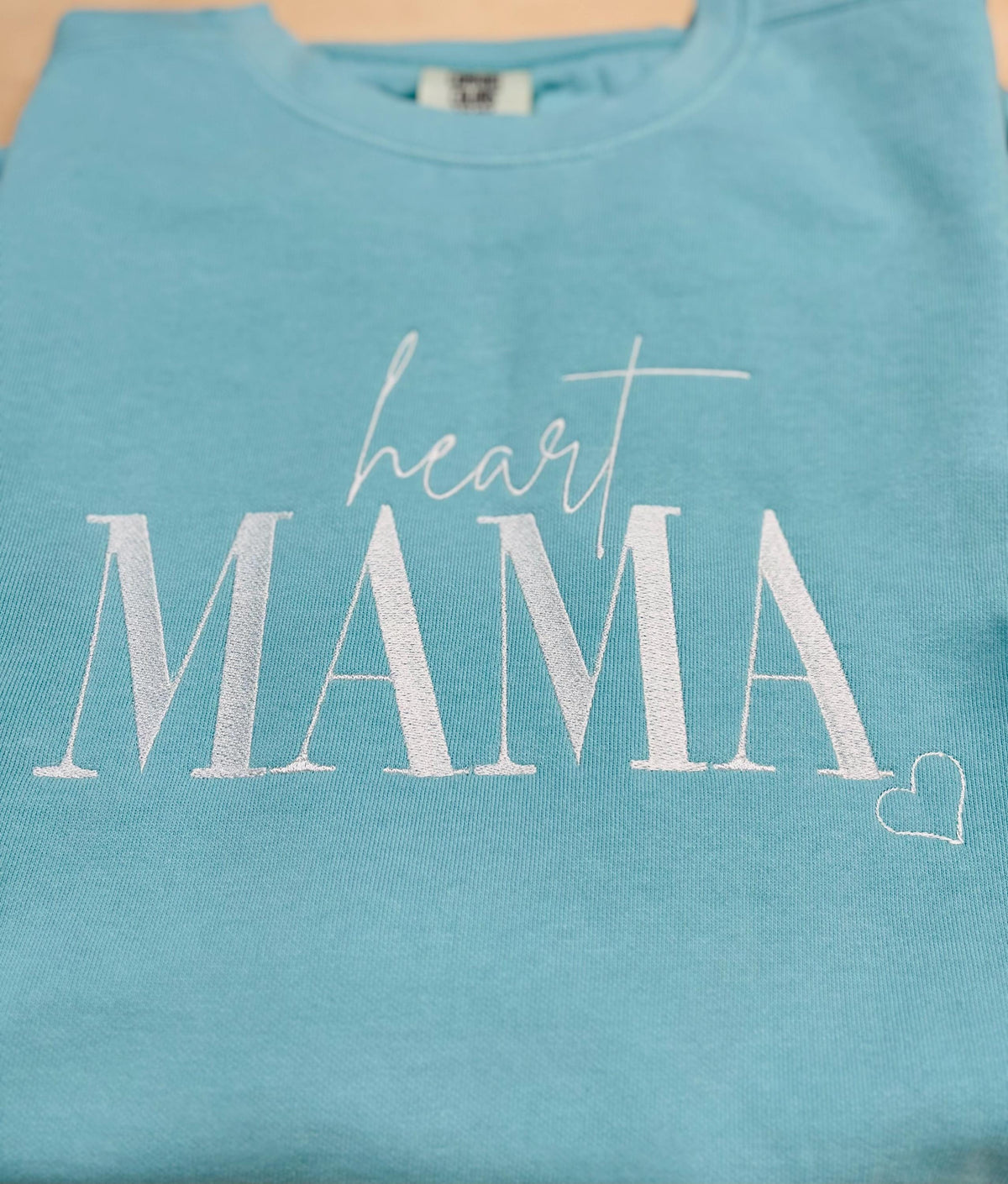 Heart MAMA embroidered sweatshirt. For new mama's or for that special someone.