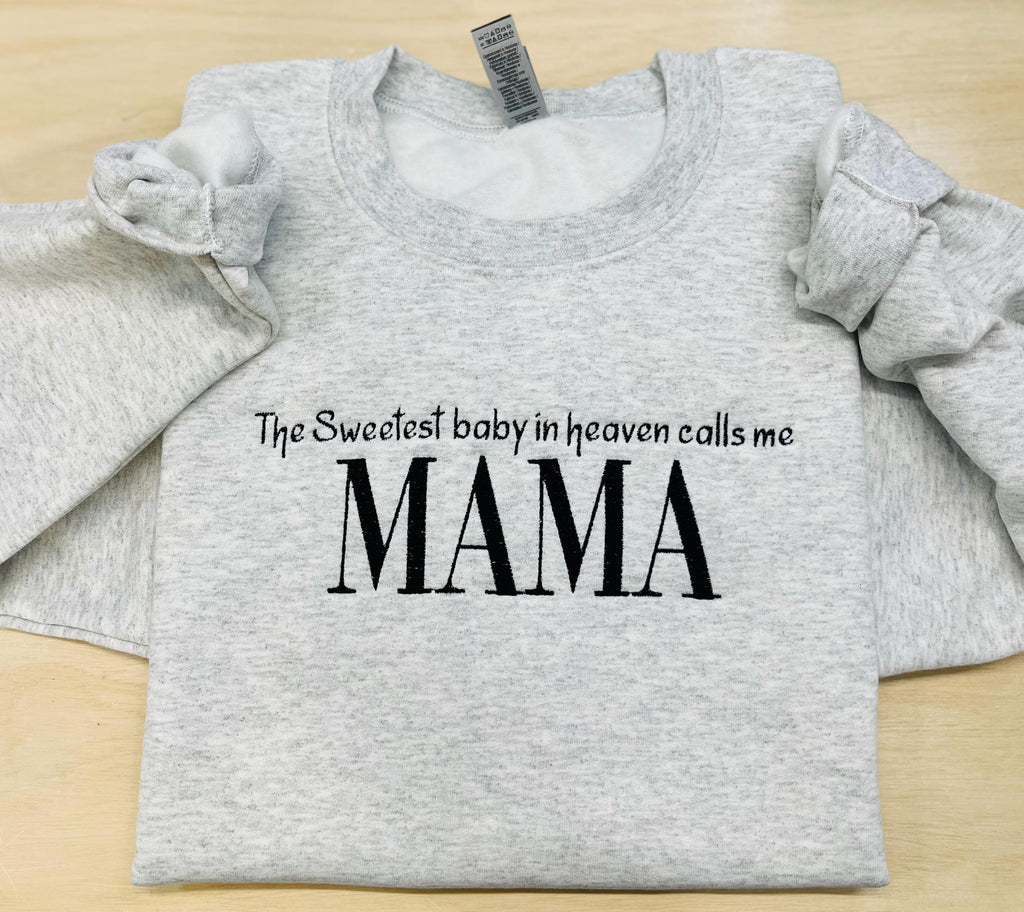Oversized Soft Cozy Sweatshirt "The Sweetest Baby In Heaven Calls Me MAMA" Embroidered Design.