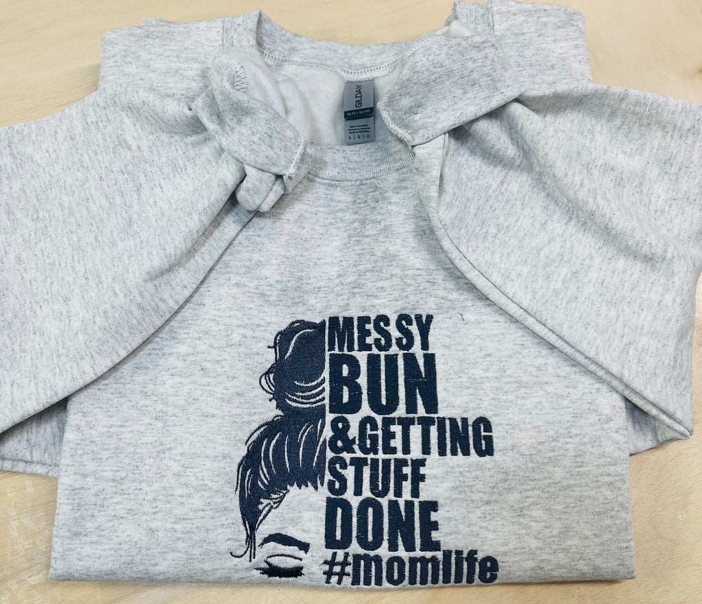 Messy Bun Mom Life Embroidered Cozy Sweatshirt or Hoodie