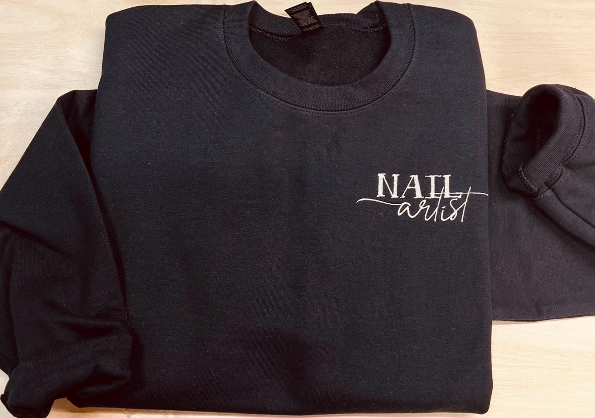 Nail Artist Embroidered Sweatshirt. Custom apparel.