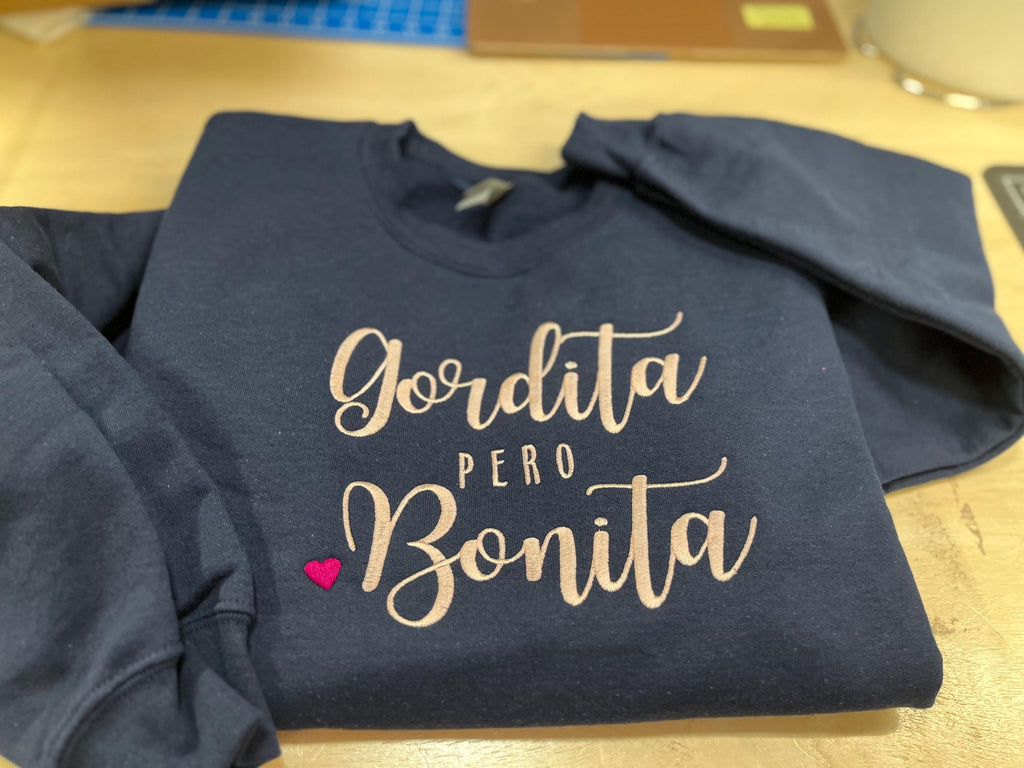 Gordita Pero Bonita embroidered soft and cozy sweatshirt. Perfect for your favorite Tia. Treat yourself or great for a unique gift