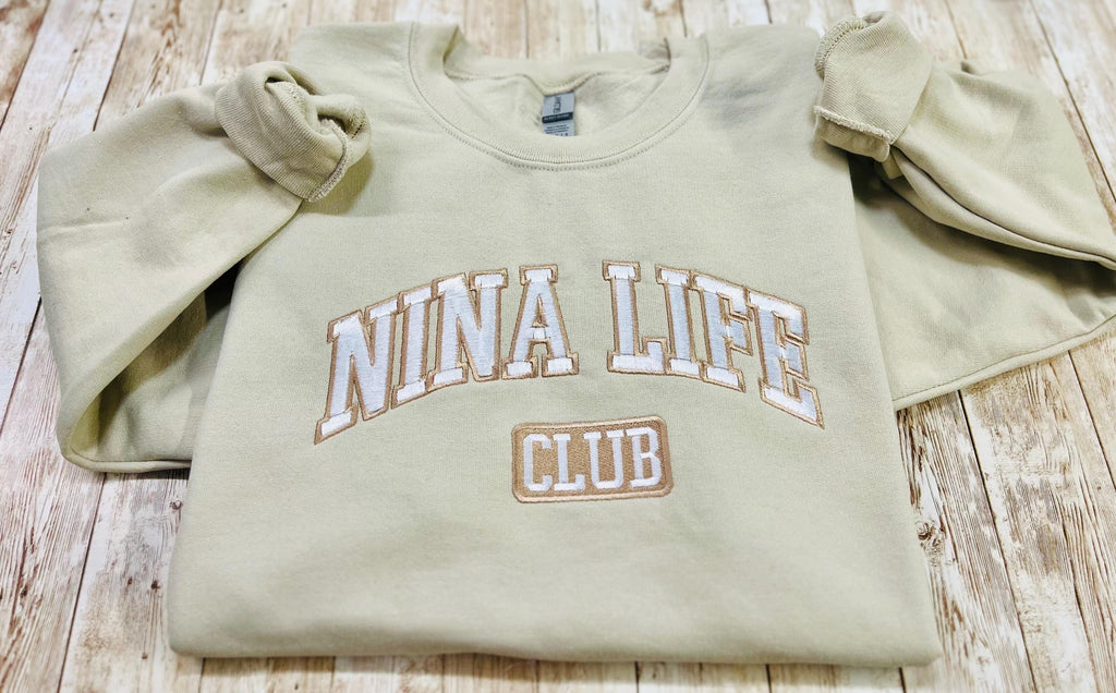 Nina! Nina Life Club embroidered soft and cozy sweatshirt. Perfect for your favorite Nina.