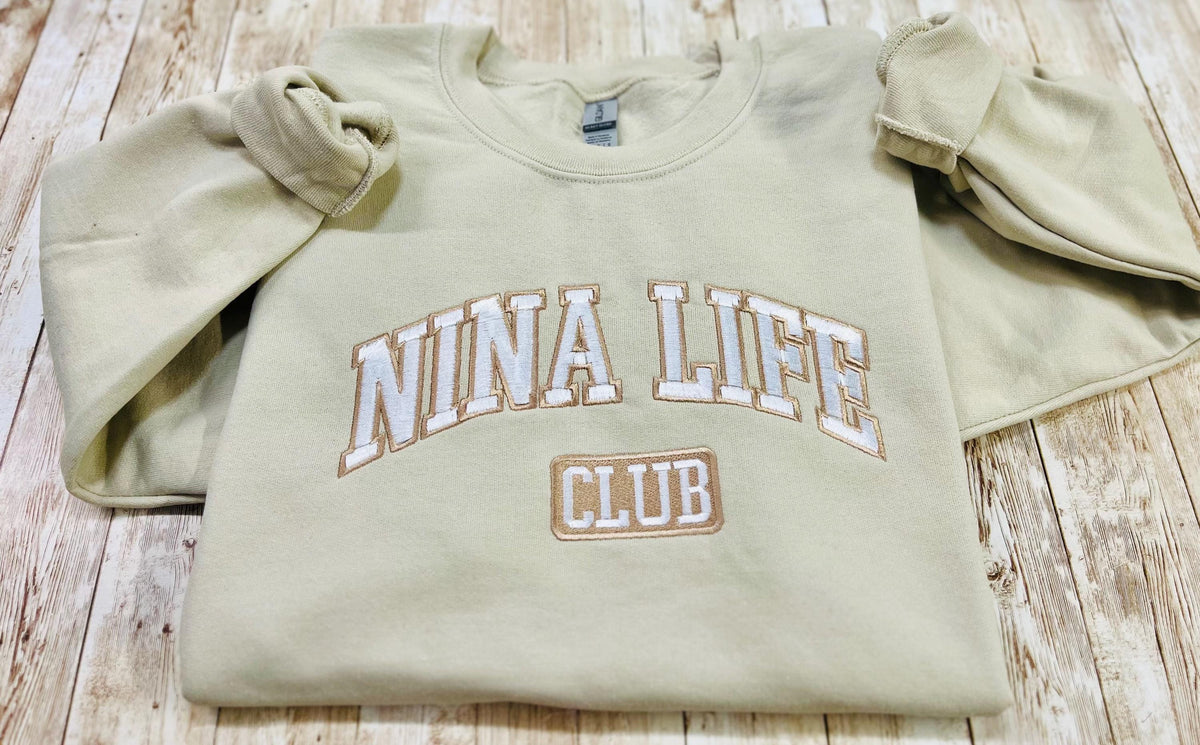 Nina! Nina Life Club embroidered soft and cozy sweatshirt. Perfect for your favorite Nina.
