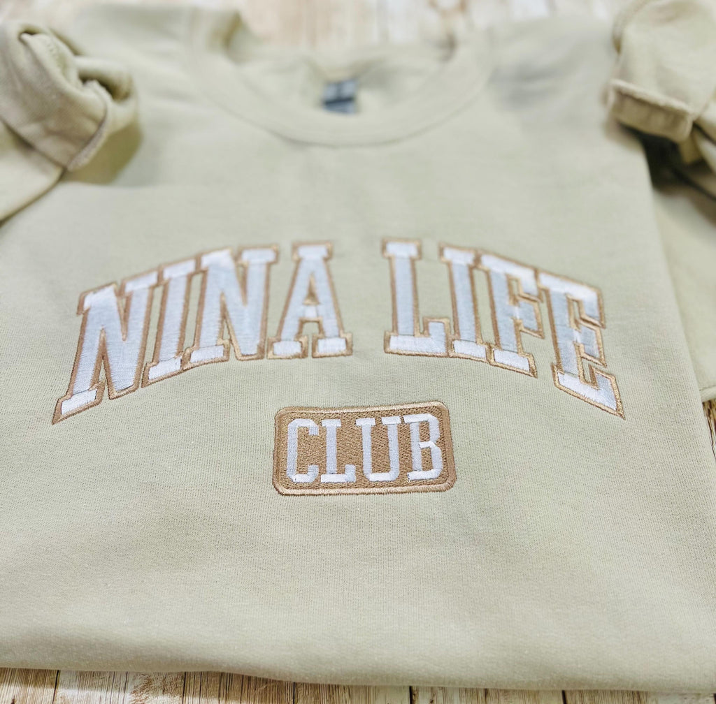 Nina! Nina Life Club embroidered soft and cozy sweatshirt. Perfect for your favorite Nina.