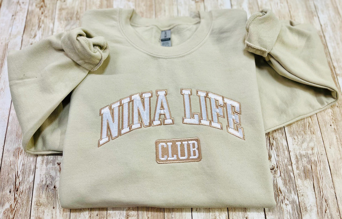Nina! Nina Life Club embroidered soft and cozy sweatshirt. Perfect for your favorite Nina.