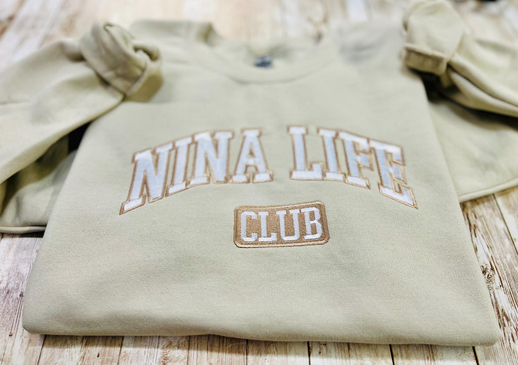 Nina! Nina Life Club embroidered soft and cozy sweatshirt. Perfect for your favorite Nina.