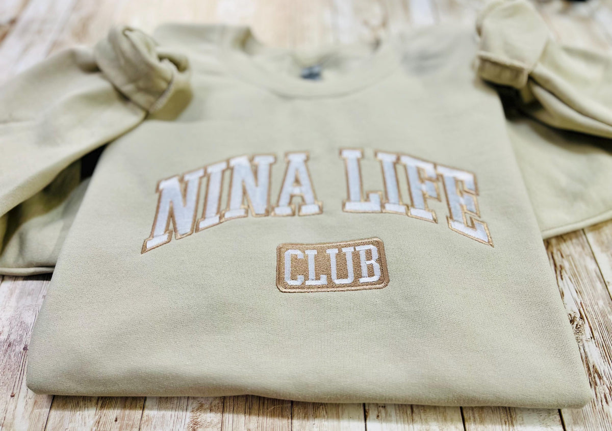 Nina! Nina Life Club embroidered soft and cozy sweatshirt. Perfect for your favorite Nina.