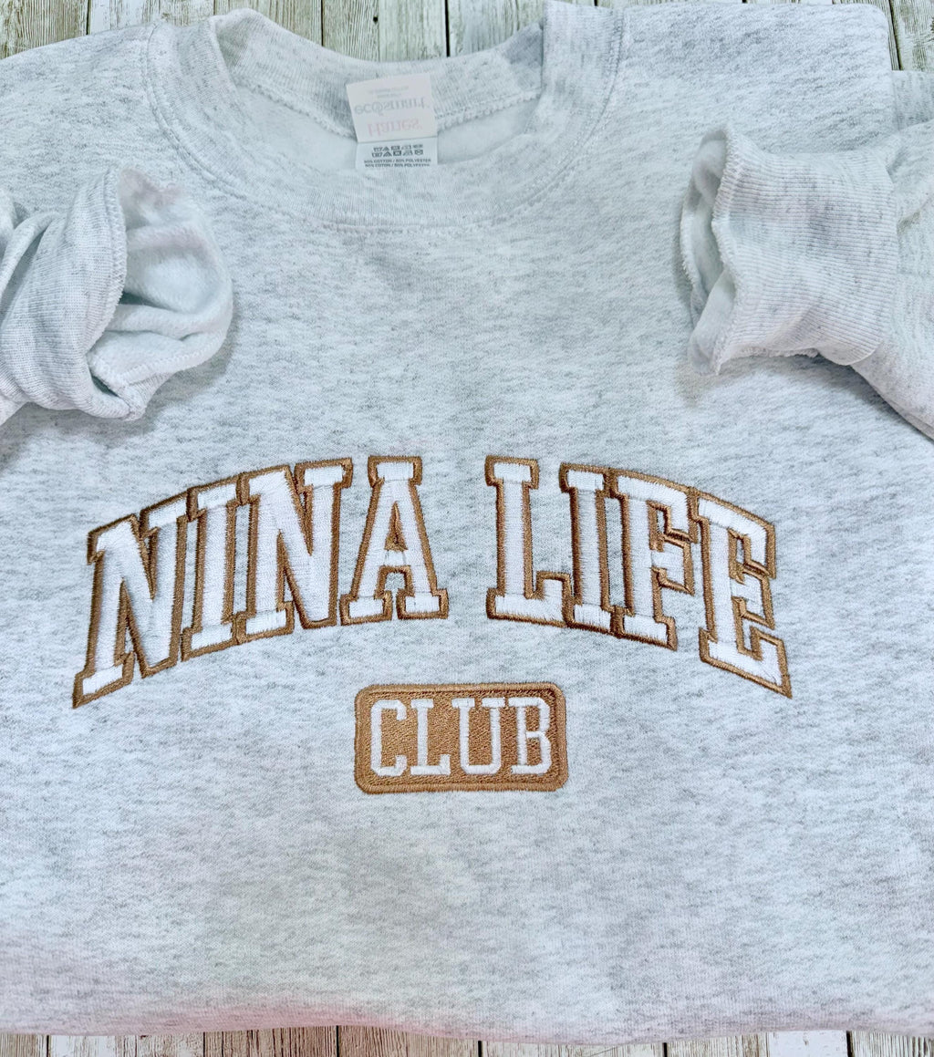 Nina! Nina Life Club embroidered soft and cozy sweatshirt. Perfect for your favorite Nina.