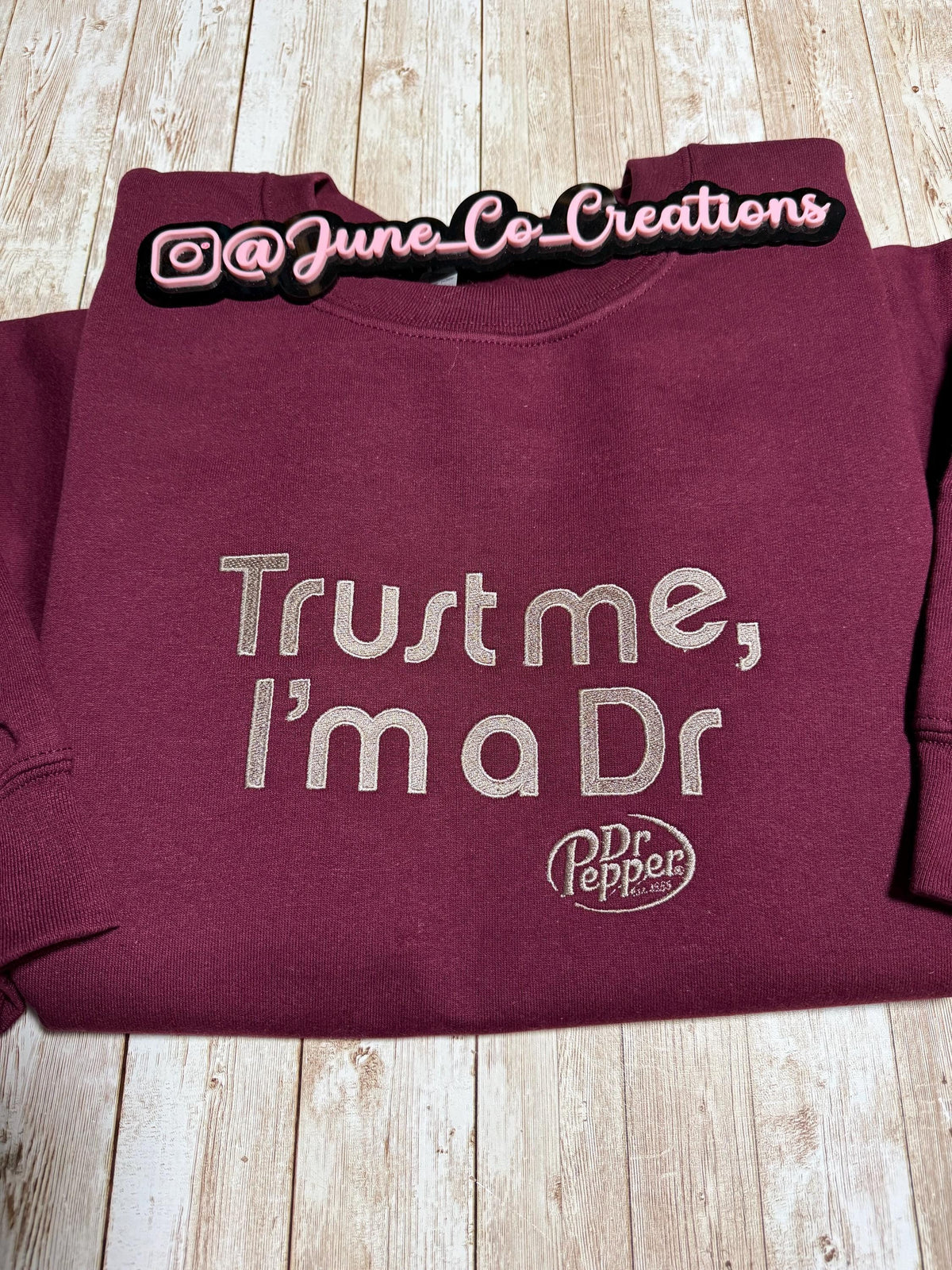 Trust me im a DR dr. Pepper embroidered sweatshirt.
