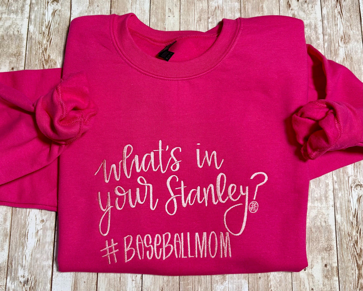 Embroidered Baseball Mom Sweatshirt: What's in Your Stanley? Cozy Fleece Crewneck