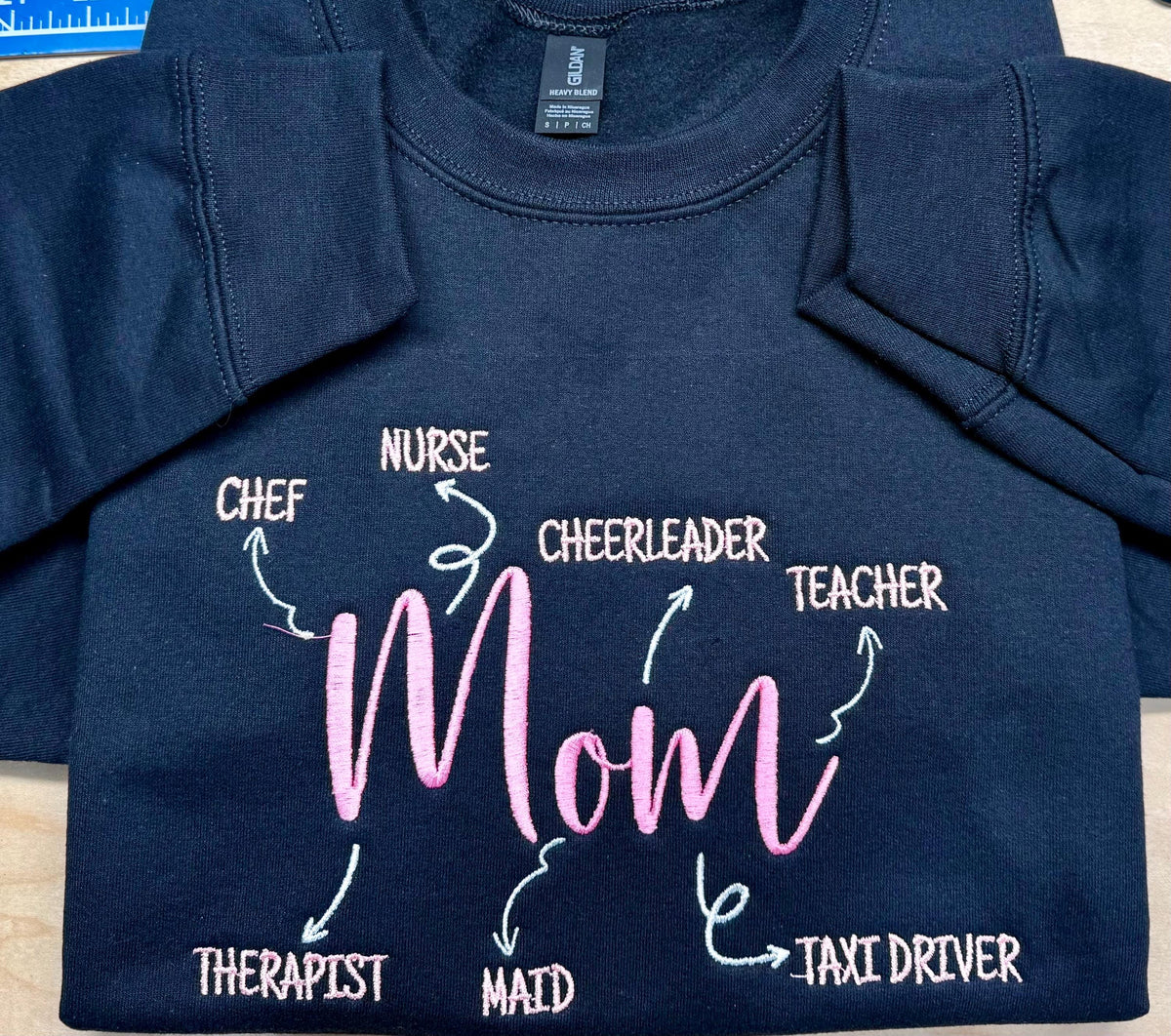 Embroidered Mom Jobs Sweatshirt: Chef, Nurse, Teacher, Maid, Therapist, Cheerleader, Taxi Driver