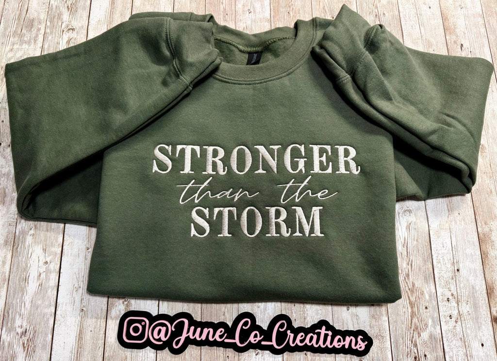 Stronger than the storm embroidered sweatshirt. Strength. Mental health