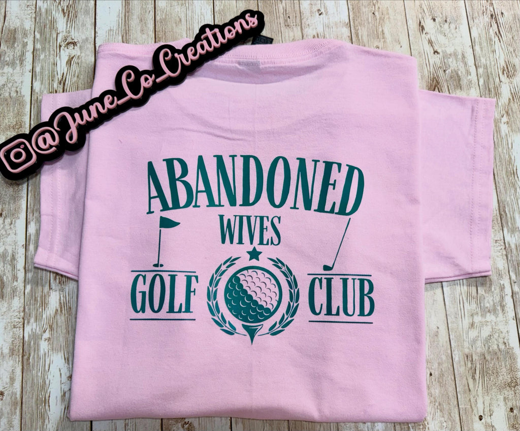 Abandoned wives golf club T-Shirt , crewneck, sweatshirt or hoodie Golf sports, golf ball, golf cart. Summer Golfing