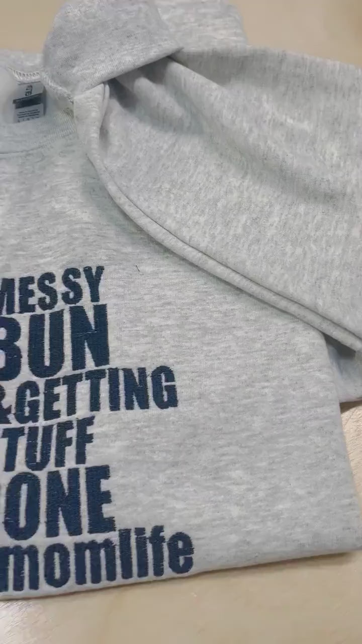 Messy Bun Mom Life Embroidered Cozy Sweatshirt or Hoodie