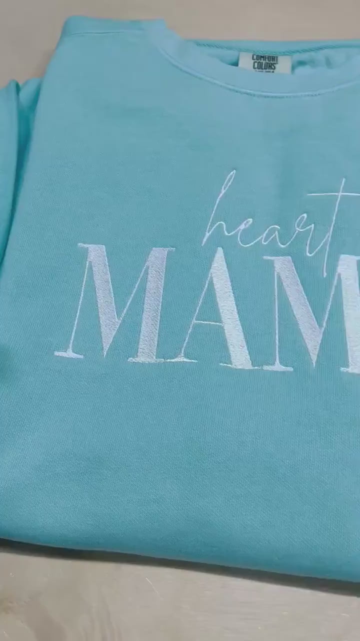 Heart MAMA embroidered sweatshirt. For new mama's or for that special someone.
